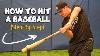 How To Hit A Baseball Back To Basics