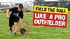 Outfield Tips Fielding The Baseball In Different Situations